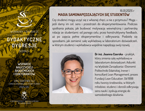16.01.2026 r. - dr inż. Joanna Czerska, Politechnika Gdańska, Magia samonapędzających się studentów
