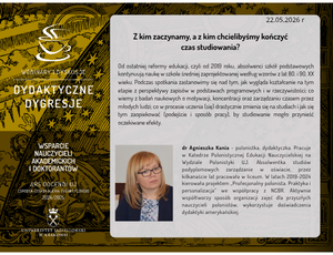 22.05.2026 - dr Agnieszka Kania - Z kim zaczynamy, a z kim chcielibyśmy kończyć czas studiowania?