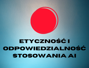 IV. AI w dydaktyce. Etyka. Redefinicja procesu kształcenia i oceniania.